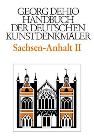 Dehio - Handbuch der deutschen Kunstdenkmäler / Sachsen-Anhalt Bd. 2