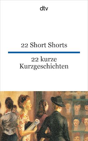 22 Short Shorts, 22 kurze Kurzgeschichten