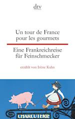 Un tour de France pour les gourmets Eine Frankreichreise für Feinschmecker