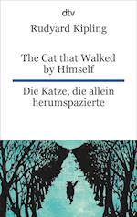 The Cat that Walked by Himself or Just So Stories Die Katze, die allein herumspazierte oder Genau-so-Geschichten