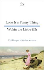 Love Is a Funny Thing - Wohin die Liebe fällt