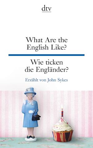 What Are the English Like? Wie ticken die Engländer?