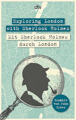 Exploring London with Sherlock Holmes, Mit Sherlock Holmes durch London