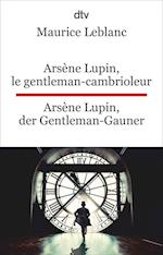 Arsène Lupin, le gentleman-cambrioleur. Arsène Lupin, der Gentleman-Gauner