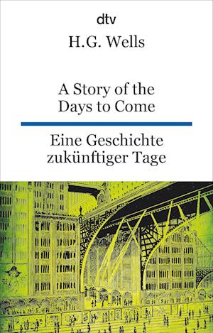 A Story of the Days to Come. Eine Geschichte zukünftiger Tage