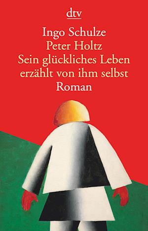 Peter Holtz, Sein glückliches Leben erzählt von ihm selbst