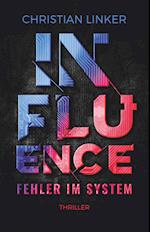 Influence - Fehler im System