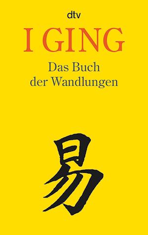 I Ging. Das Buch der Wandlungen