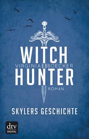 Witch Hunter – Skylers Geschichte