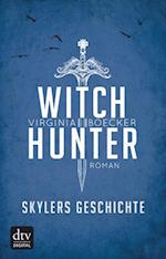 Witch Hunter – Skylers Geschichte