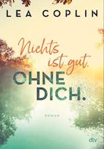 Nichts ist gut. Ohne dich.