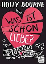 Spinster Girls – Was ist schon Liebe?