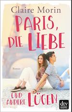 Paris, die Liebe und andere Lügen