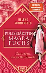 Polizeiärztin Magda Fuchs – Das Leben, ein großer Rausch