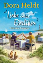 Liebe oder Eierlikör – Fast eine Romanze