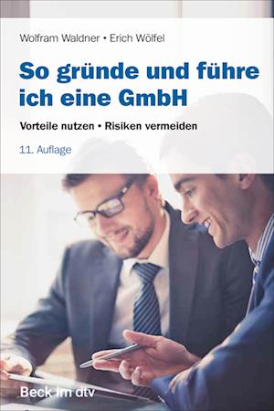 So gründe und führe ich eine GmbH