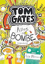 Tom Gates 03. Alles Bombe (irgendwie)