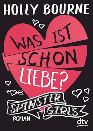 Spinster Girls 3 - Was ist schon Liebe?