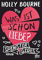 Spinster Girls 3 - Was ist schon Liebe?