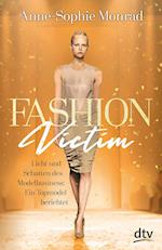 Fashion Victim - Licht und Schatten des Modelbusiness: Ein Topmodel berichtet