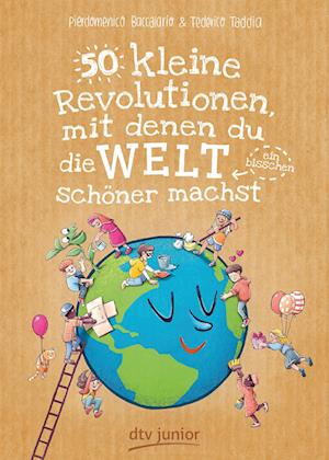 50 kleine Revolutionen, mit denen du die Welt (ein bisschen) schöner machst