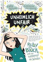 Unheimlich unfair - Ruby Black und der Wettkampf der Schulen