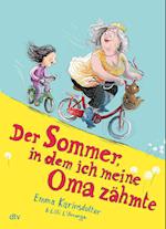 Der Sommer, in dem ich meine Oma zähmte