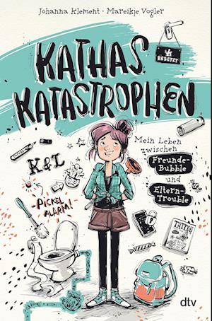 Kathas Katastrophen - Mein Leben zwischen Freunde-Bubble und Eltern-Trouble