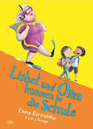 Lisbet und Oma kommen in die Schule