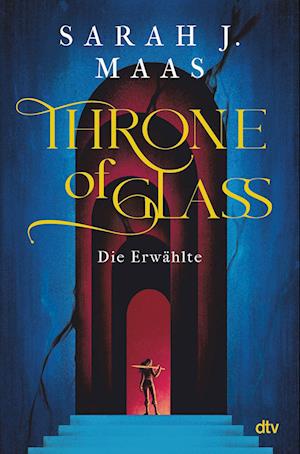 Throne of Glass - Die Erwählte