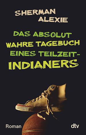 Das absolut wahre Tagebuch eines Teilzeit-Indianers