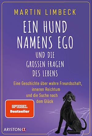 Ein Hund namens Ego und die großen Fragen des Lebens