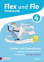 Flex und Flo 4. Themenheft Zahlen und Operationen: Addieren und Subtrahieren. Bayern