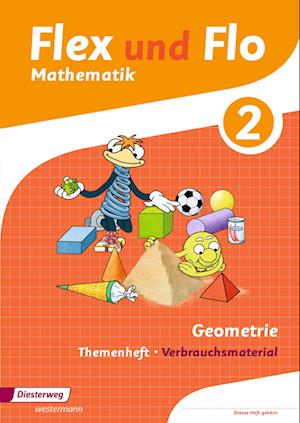 Flex und Flo. Themenheft Geometrie 2: Verbrauchsmaterial