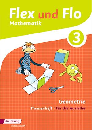 Flex und Flo 3. Themenheft Geometrie: Für die Ausleihe