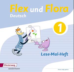 Flex und Flora 1. Lese-Mal-Heft