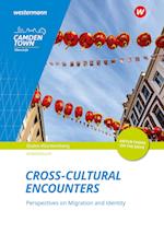 Camden Town Oberstufe Cross-Cultural Encounters: Perspectives on Migration and Identity: Arbeitsheft - Ausgabe für die Sekundarstufe II