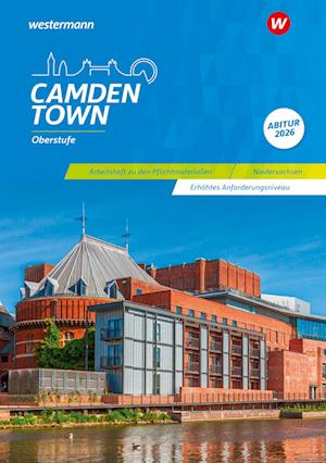 Camden Town Oberstufe. Arbeitsheft zu den Pflichtmaterialien Abitur 2026: Erhöhtes Anforderungsniveau. Niedersachsen