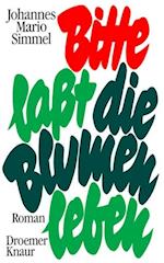 Bitte, laßt die Blumen leben