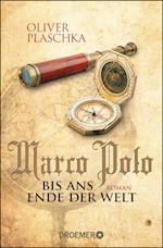 Marco Polo: Bis ans Ende der Welt