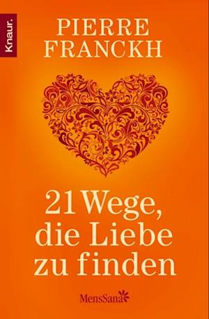 21 Wege, die Liebe zu finden