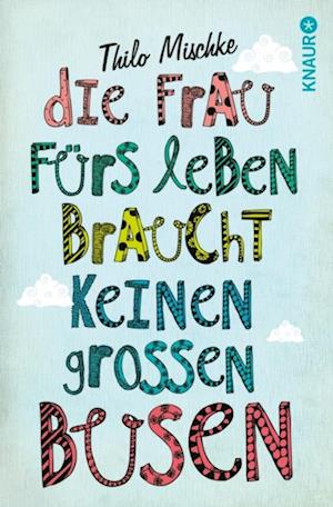 Die Frau fürs Leben braucht keinen großen Busen