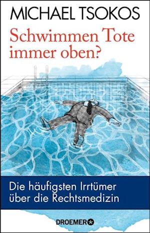 Schwimmen Tote immer oben?