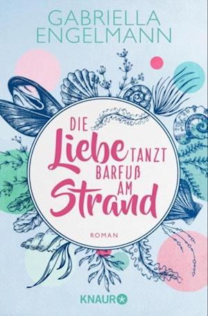 Die Liebe tanzt barfuß am Strand