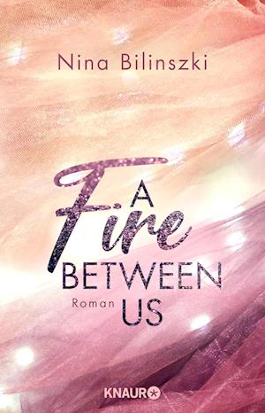 A Fire Between Us