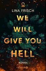 We Will Give You Hell