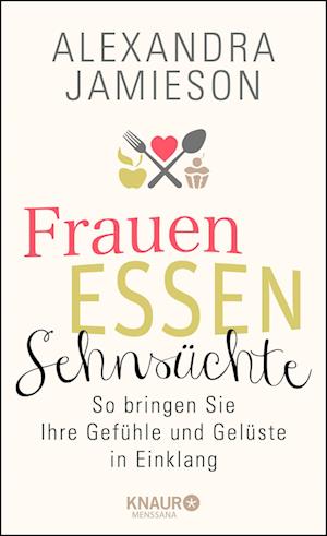 Frauen, Essen, Sehnsüchte