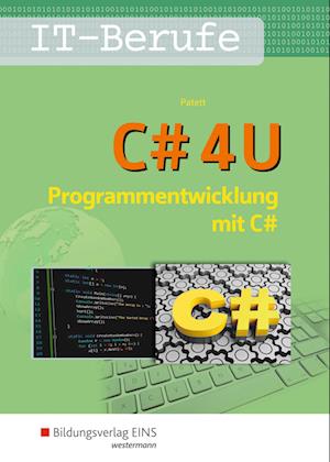 C# 4 U. Programmierentwicklung mit C#. Schülerband