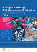 Prüfungsvorbereitung Kraftfahrzeugmechatroniker/-in. Teil 1 Arbeitsbuch