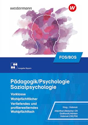 Pädagogik/Psychologie für die Berufliche Oberschule. Schülerband. Vorklasse - Wahlpflichtfächer. Bayern